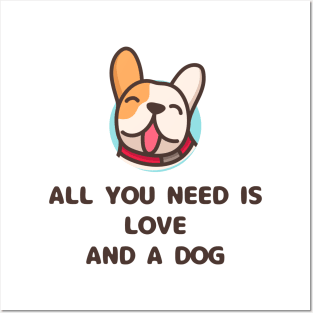 all you need is love and a dog Posters and Art